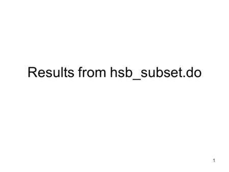 1 Results from hsb_subset.do. 2 Example of Kloeck problem Two-stage sample of high school sophomores 1 st school is selected, then students are picked,