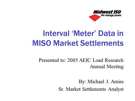 Interval ‘Meter’ Data in MISO Market Settlements