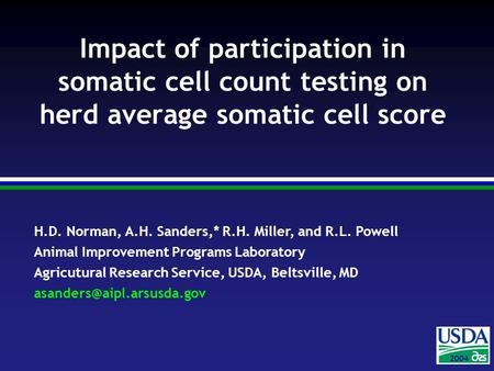 2004 H.D. Norman, A.H. Sanders,* R.H. Miller, and R.L. Powell Animal Improvement Programs Laboratory Agricutural Research Service, USDA, Beltsville, MD.