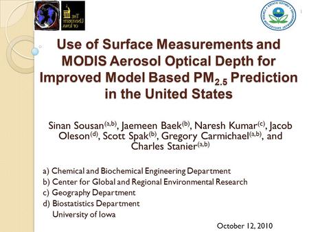 Use of Surface Measurements and MODIS Aerosol Optical Depth for Improved Model Based PM 2.5 Prediction in the United States Sinan Sousan (a,b), Jaemeen.