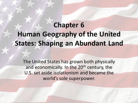 The United States has grown both physically and economically