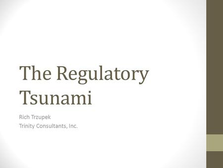 The Regulatory Tsunami