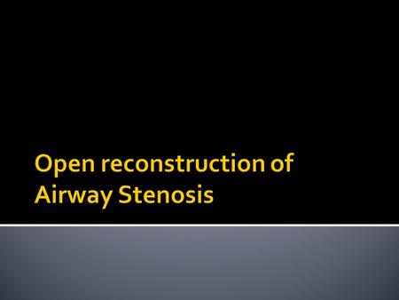  Etiology  External trauma (MVA, surf board, assault, etc.)  Internal trauma (Endotracheal intubation, tracheostomy)  Other ▪ Systemic diseases (vasculitis,