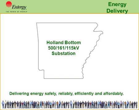 Energy Delivery Delivering energy safely, reliably, efficiently and affordably. Holland Bottom 500/161/115kV Substation.