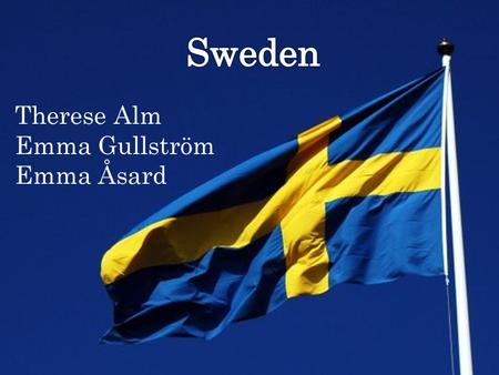 Sweden Therese Alm Emma Gullström Emma Åsard.