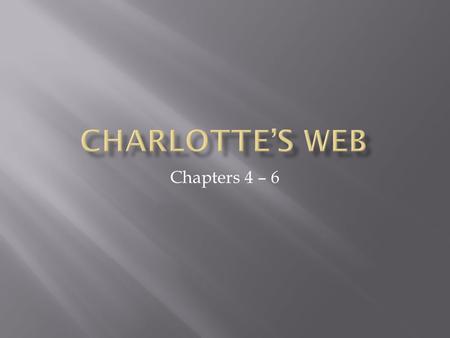 Chapters 4 – 6. goslings Noun: a young goose “I do not play when there are eggs to hatch. I’m expecting goslings.”