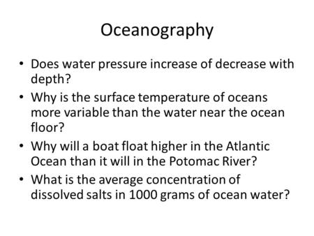 Oceanography Does water pressure increase of decrease with depth?