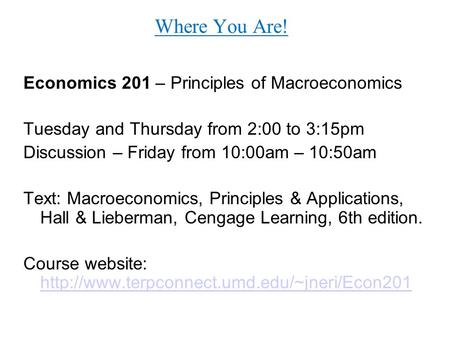 Where You Are! Economics 201 – Principles of Macroeconomics