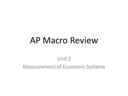 Unit 2 Measurement of Economic Systems