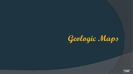 Geologic Maps Enter. Geologic Maps Geologic maps show the areal distribution of rocks of the various geologic ages. Depending on the map scale, it could.