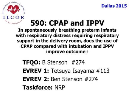 Dallas 2015 590: CPAP and IPPV In spontaneously breathing preterm infants with respiratory distress requiring respiratory support in the delivery room,