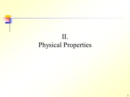 II. Physical Properties