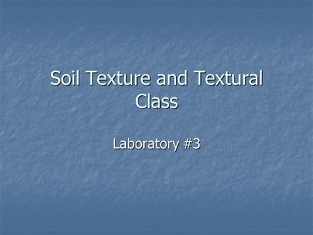 Soil Texture and Textural Class