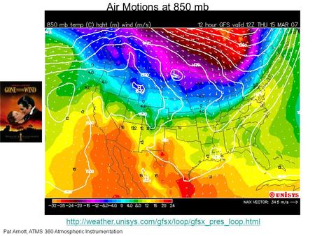 Pat Arnott, ATMS 360 Atmospheric Instrumentation Air Motions at 850 mb