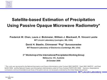 1 FWC 2006-10-24 IPWG MIT Lincoln Laboratory * This work was sponsored by the National Aeronautics and Space Administration under Contract NNG 04HZ53C,