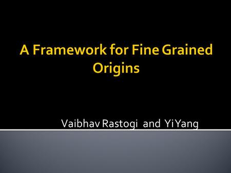 Vaibhav Rastogi and Yi Yang.  Web 2.0 – rich applications  A website hosts content it may not be responsible for  Third party gadgets  Third party.