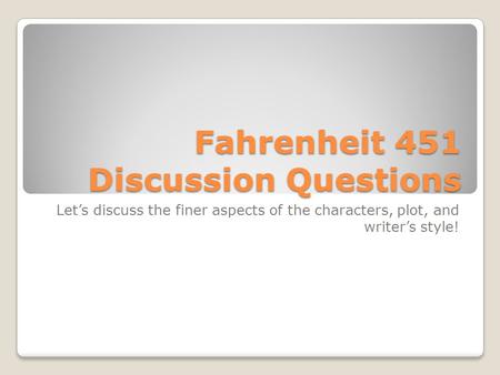 Fahrenheit 451 Discussion Questions