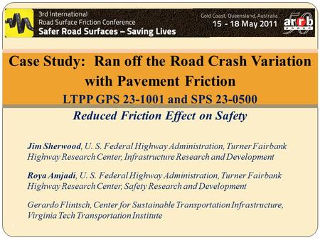 Jim Sherwood, U. S. Federal Highway Administration, Turner Fairbank Highway Research Center, Infrastructure Research and Development Roya Amjadi, U. S.