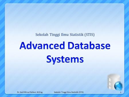 Sekolah Tinggi Ilmu Statistik (STIS) 1 Dr. Said Mirza Pahlevi, M.Eng.