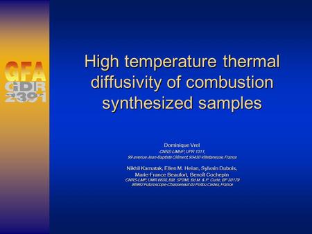 High temperature thermal diffusivity of combustion synthesized samples Dominique Vrel CNRS-LIMHP, UPR 1311, 99 avenue Jean-Baptiste Clément, 93430 Villetaneuse,