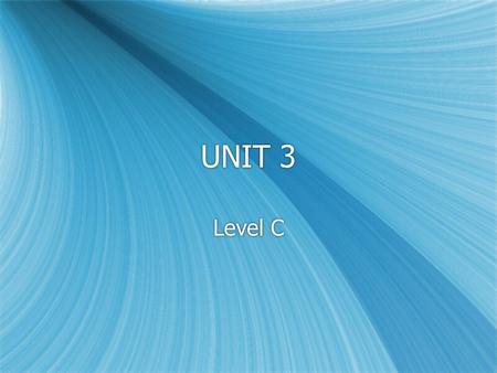 UNIT 3 Level C. audacious 1. audacious  adj  bold, adventurous, recklessly daring  S: enterprising, brave  A: timid, cowardly  adj  bold, adventurous,