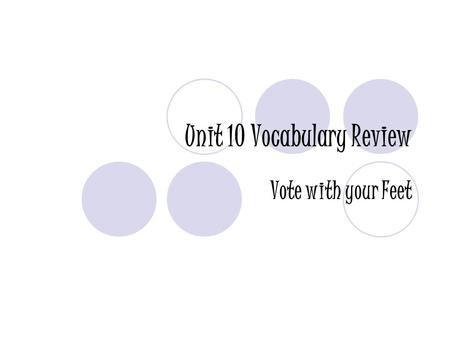 Unit 10 Vocabulary Review Vote with your Feet. Complete the sentence. Caleb is a ________ student; he uses his resources and his background knowledge.