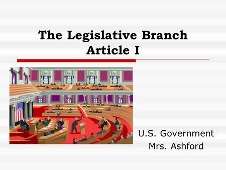 The Legislative Branch Article I