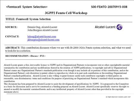 All Rights Reserved © Alcatel-Lucent 2007 SOURCE:Dennis Ong, Alcatel-Lucent John Burgess Alcatel-Lucent CONTACT: