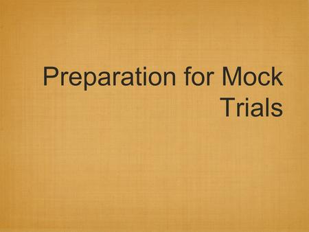 Preparation for Mock Trials. In a moment our well prepared attorneys will deliver their briefs to the masses of Justices to carefully review. Each Justice.