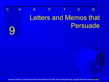 Essentials of Business Communication Third Canadian Edition by Mary Ellen Guffey and Brendan Nagle Copyright 2000 Nelson Thomson Learning Letters and Memos.