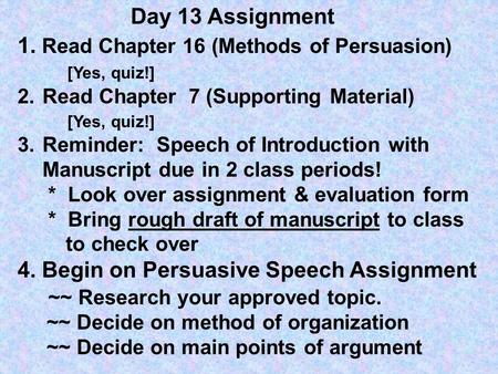 1. Read Chapter 16 (Methods of Persuasion)