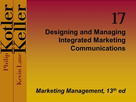 Designing and Managing Integrated Marketing Communications