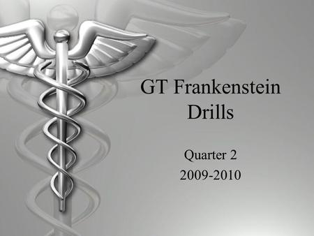 GT Frankenstein Drills Quarter 2 2009-2010. Drill 1  Homework: Apostrophe Practice (page 212)  Objective: The students will be able to reflect on his.