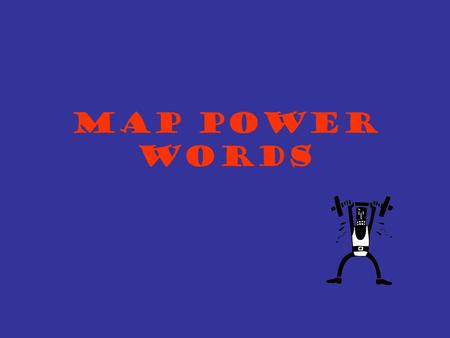 MAP Power WOrds. Analyze Think: Granola Bar!!! Analyze means to separate into the main parts and arrange in a systematic order.