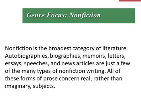 Nonfiction is the broadest category of literature