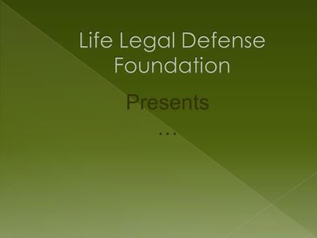 Presents ….  Cases involving this issue of life-sustaining care are proliferating.  For example: -Robert Wendland -Terri Schiavo -Rachel Nyirahabiyambere.