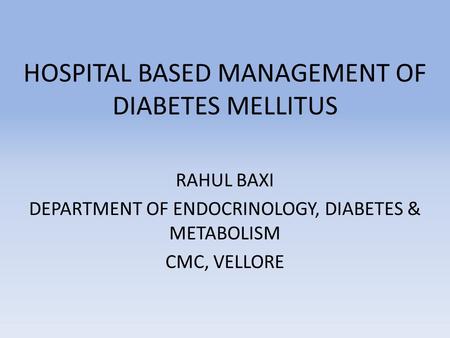 HOSPITAL BASED MANAGEMENT OF DIABETES MELLITUS