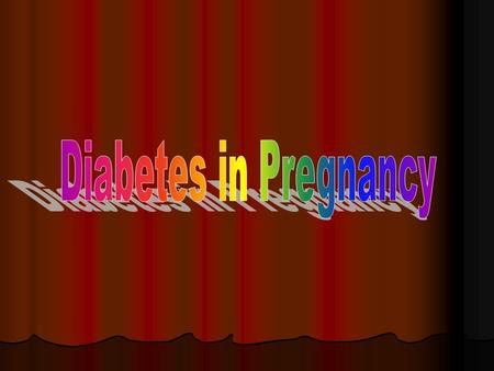 Diabetes in Pregnancy Introduction Introduction Affects up to 3% of all pregnancies 90% due to gestational diabetes Perinatal mortality around 2-5%