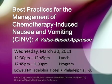 Held in conjunction with the Association for Value-Based Cancer Care’s (AVBCC’s) First Annual Stakeholder Integration Conference.