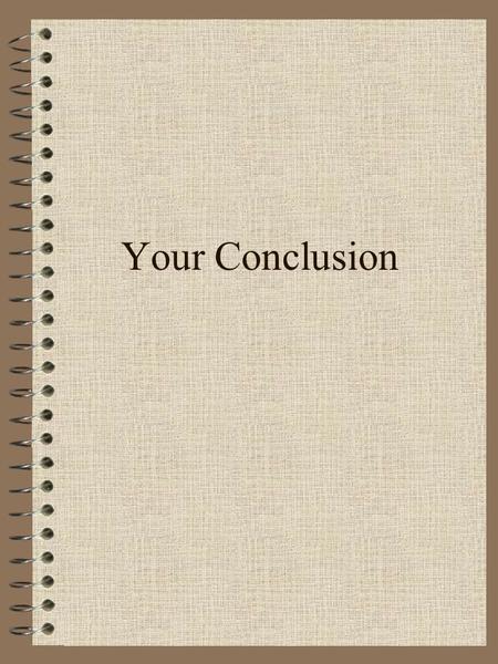 Your Conclusion. Restate thesis in a creative way Thesis: Daisy is worthy of Gatsby’s time and energy because she is unusually beautiful, perceptive,