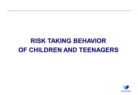 RISK TAKING BEHAVIOR OF CHILDREN AND TEENAGERS. 2 WORKSHOP PROGRAM 1. INTRODUCTION 2. RISKY ACTIVITIES 3. WAYS OF PREVENTION.