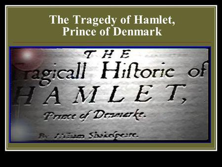 The Tragedy of Hamlet, Prince of Denmark