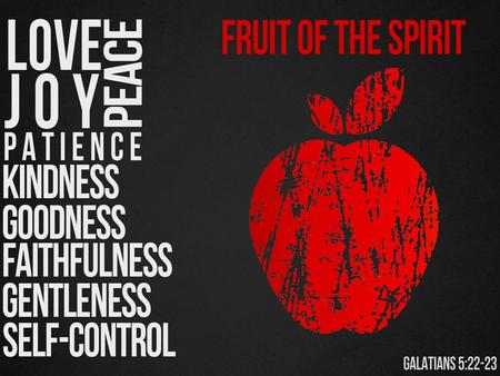 THE SPIRIT FRUIT SELF-CONTROL A lack of self-control is tragic.