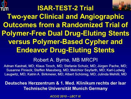 ISAR-TEST-2 Trial Two-year Clinical and Angiographic Outcomes from a Randomized Trial of Polymer-Free Dual Drug-Eluting Stents versus Polymer-Based Cypher.