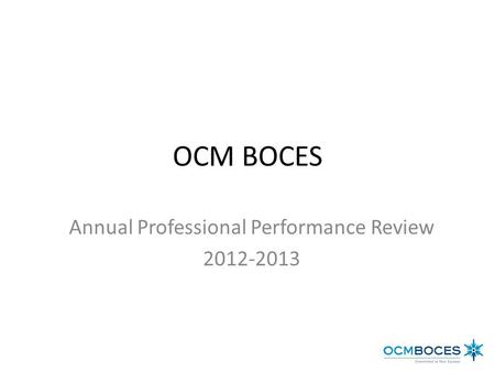 OCM BOCES Annual Professional Performance Review 2012-2013.