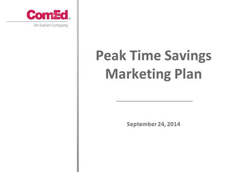 Peak Time Savings Marketing Plan September 24, 2014.