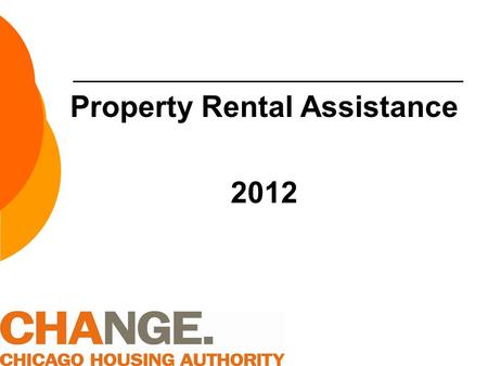 Property Rental Assistance 2012. Program Objectives 2 ● Expand affordable housing opportunities throughout Chicago (see map on handout) ● Provide owners.