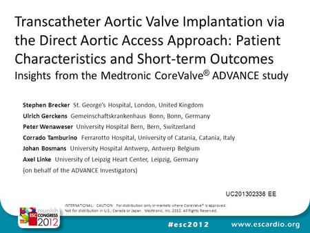 INTERNATIONAL. CAUTION: For distribution only in markets where CoreValve® is approved. Not for distribution in U.S., Canada or Japan. Medtronic, Inc. 2012.