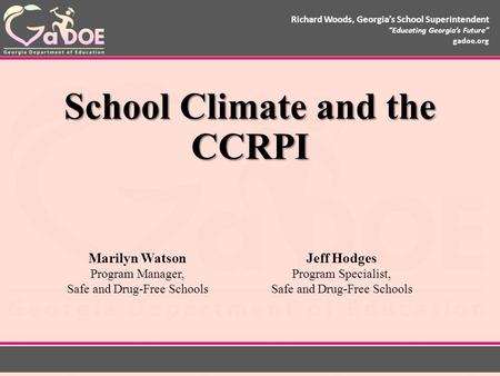 Richard Woods, Georgia’s School Superintendent “Educating Georgia’s Future” gadoe.org Richard Woods, Georgia’s School Superintendent “Educating Georgia’s.