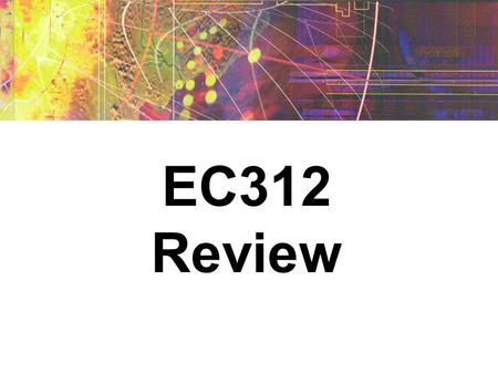 EC312 Review. Rules of Engagement Teams selected by instructor Host will read the entire questions. Only after, a team may “buzz” by raise of hand A team.